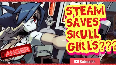 Skullgirls Saved By Steam as Negative Reviews are Hidden #skullgirls #steam #censorship