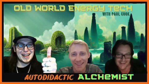 Old World Energy Tech with out Paul Cook - Autodidactic Alchemist Live