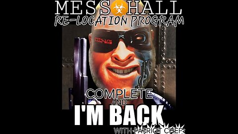 MESS HALL RELOCATION PROGRAM COMPLETE: IM BACK!