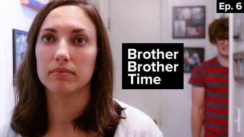 I Missed My Brother | Brother Brother Time