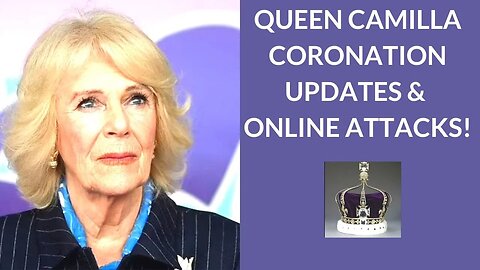 Queen Camilla To Wear Queen Mary's Coronation Crown, Illness and Online Attacks!