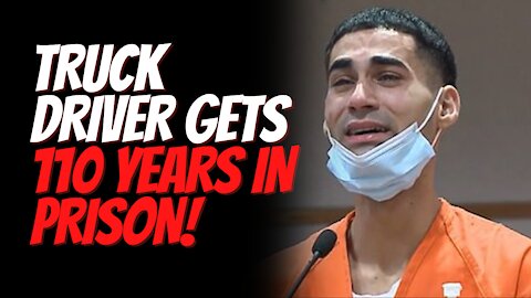 Trucker Gets 110 Years in Prison and Some Other Things to Consider!