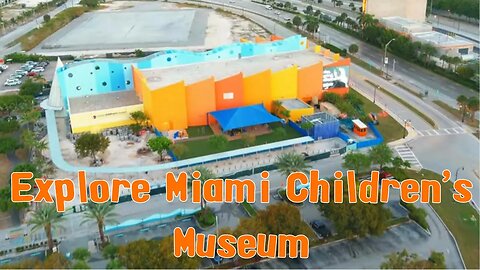 Tour of Miami Children's Museum | Aerial view