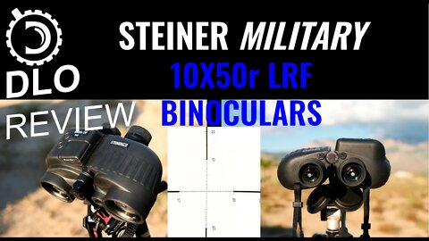 DLO Reviews: Steiner Military 10x50r LRF Binoculars