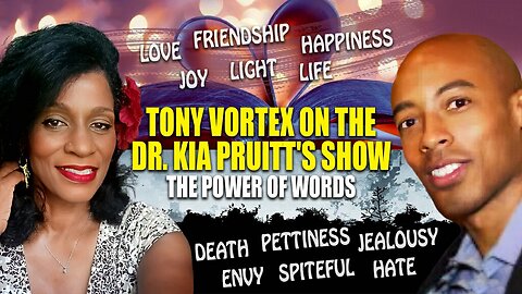 Speak Joy & Prosperity into Your Life (The Power of Words) ~Dr. Tony Vortex &Dr. Kia Pruitt