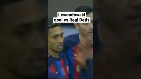 Lewandowski goal vs Real Betis #shorts