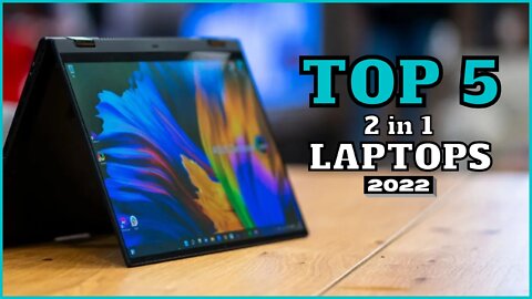 Top 5 BEST 2-in-1 Laptops of [2022]