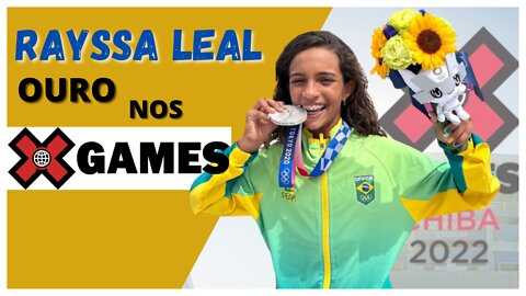 RAYSSA LEAL VENCE O X GAMES CHIBA 2022 E LEVA MEDALHA DE OURO PRO BRASIL