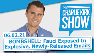 BOMBSHELL: Fauci Exposed In Explosive, Newly-Released Emails | The Charlie Kirk Show