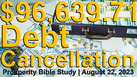 $96,639 Debt Cancellation - Wealth Transfer - SuperNatural Debt Cancellation Scriptures
