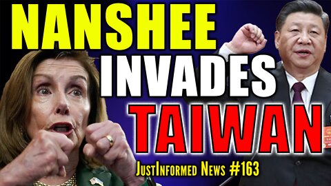 China "Threatens" To Shoot Down Pelosi's Plane If She Visits Taiwan...And? | JustInformed News #163