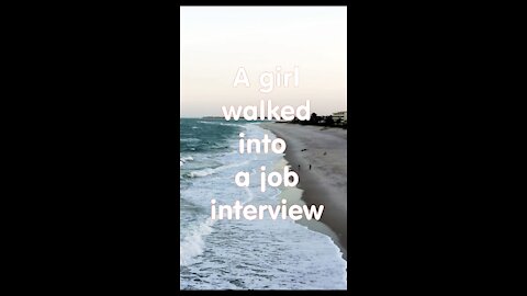 Funny short joke. A girl walked into a job interview