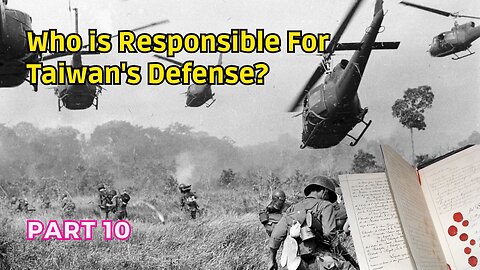 (10) Who is Responsible for Taiwan's Defense? | The Laws of War & The Laws of Occupation
