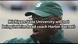 Michigan State University will not bring interim head coach Harlon Barnett