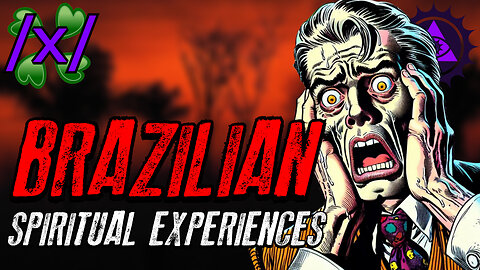Brazilian Spiritual Experiences | 4chan /x/ Paranormal Greentext Stories Thread