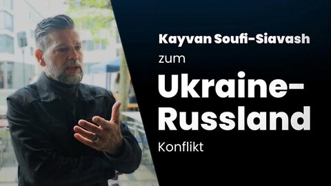 Kayvan Soufi-Siavash zum Ukraine-Russland-Konflikt