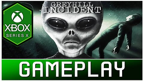 Greyhill incident | Xbox Series X Gameplay | First Look