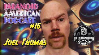 Paranoid American Podcast 016: Joel Thomas