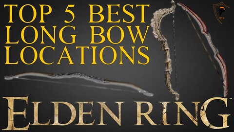 Elden Ring - Top 5 Best Bows and Where to Find Them