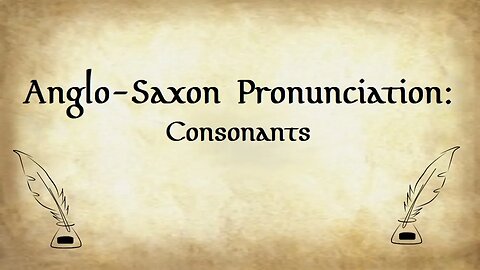 Updated: Anglo-Saxon Pronunciation: Consonants