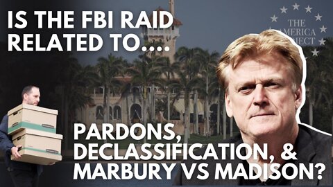 Theory: Is the FBI Raid related to Pardons, Declassification, & Marbury vs Madison?