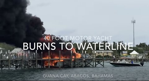 Boat Fire & Explosions on 40 Foot Yacht!