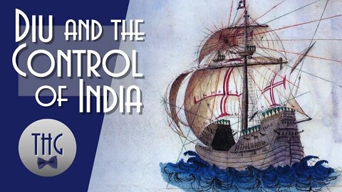 The Battle of Diu and Control of the Spice Trade