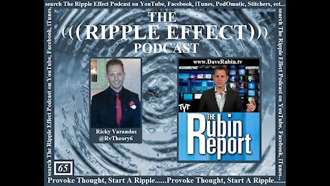 The Ripple Effect Podcast # 65 (Dave Rubin)