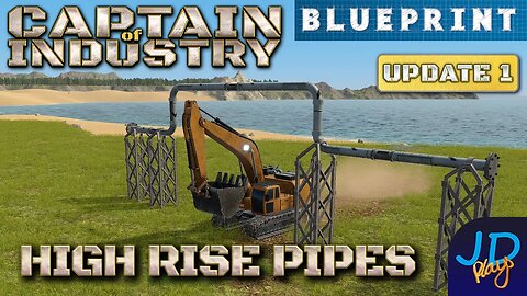 JD's High Rise Pipes 🚜 Captain of Industry 👷 Walkthrough, Guide & Tips
