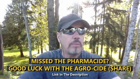 MISSED THE PHARMACIDE? GOOD LUCK WITH THE AGRO-CIDE (SHARE)