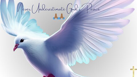 Never Underestimate God's Peace