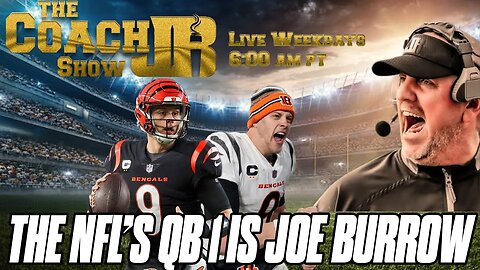 JOE BURROW IS THE NFL'S QB1 | THE COACH JB SHOW WITH STEVE KIM