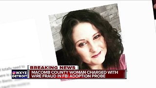 Macomb County mother charged with wire fraud in FBI adoption probe