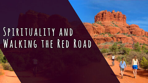 Spirituality and Walking the Red Road
