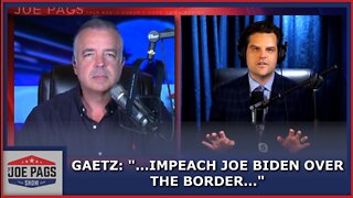 Gaetz on Jan 6th - Border - Impeachment and MORE!