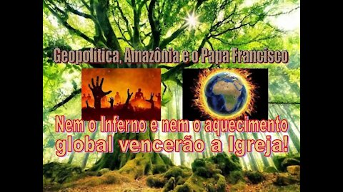 Geopolítica, Amazônia e o Papa Francisco