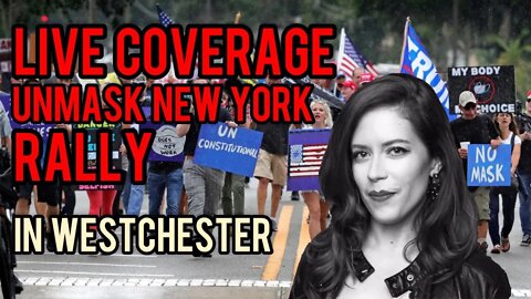 LIVE COVERAGE! Unmask New York Rally! Chrissie Mayr at Westchester County Protest
