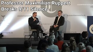 Professor Maximilian Ruppert Breaks 9/11 Silence (English Subtitles)