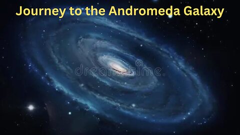 Journey to the Andromeda Galaxy [4K] #AndromedaAdventure