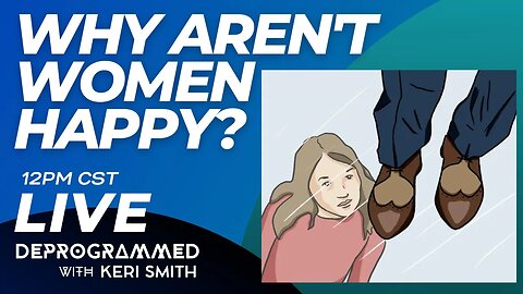 LIVE Kerfefe Break - Why Aren't Women Happy? with Keri Smith
