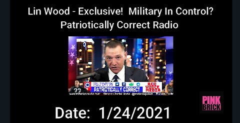 Lin Wood - Exclusive! Military In Control? 1/24/21