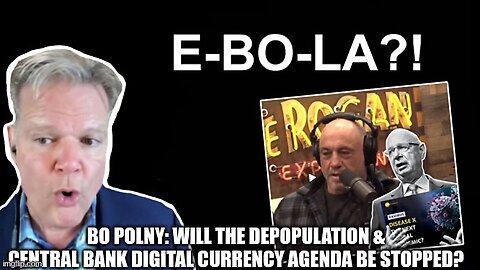 Wo With Bo (Part 10) - Will the Depopulation & Central Bank Digital Currency Agenda Be Stopped?
