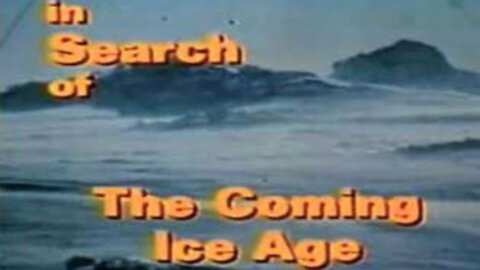 In Search Of...The Coming Ice Age With Leonard Nimoy [1978]