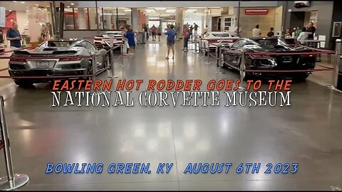 EHR Goes to the National Corvette Museum Aug. 6th 2023