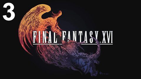 Final Fantasy XVI (PS5) - Opening Playthrough (Part 3)
