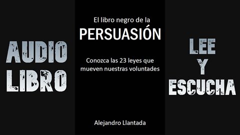 El Libro Negro De La Persuasión || Psicología || Audio Libro || Alejandro Llantada