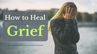 How to Heal the Grief & Loss - Person or Pet