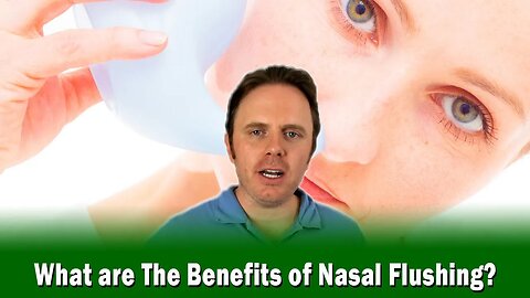 What are The Benefits of Nasal Flushing?