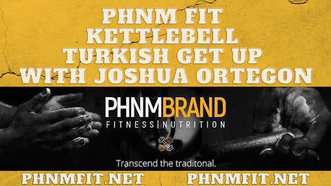 PHNM FIT Kettlebell Turkish Get Up with Joshua Ortegon