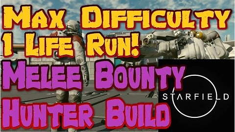 Starfield Max Diff 1 Life Melee Bounty Hunter Challenge Ep 41 Spacers In The Mines P1